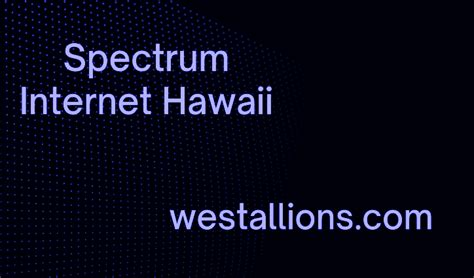 Spectrum internet hawaii. Things To Know About Spectrum internet hawaii. 